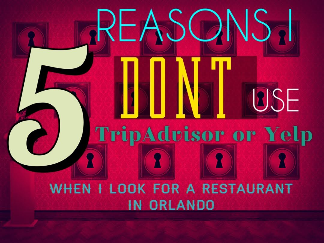 Why I Ditch TripAdvisor and Yelp for Orlando Dining!
